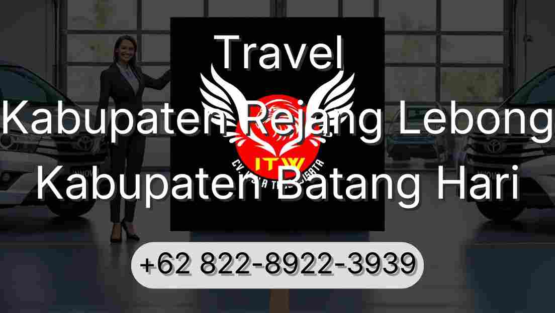 Travel Kabupaten Rejang Lebong Kabupaten Batang Hari