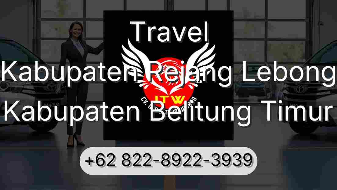 Travel Kabupaten Rejang Lebong Kabupaten Belitung Timur
