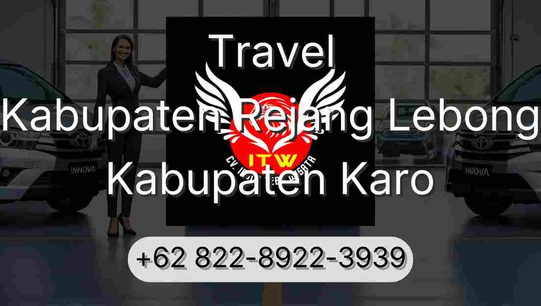 Travel Kabupaten Rejang Lebong Kabupaten Karo