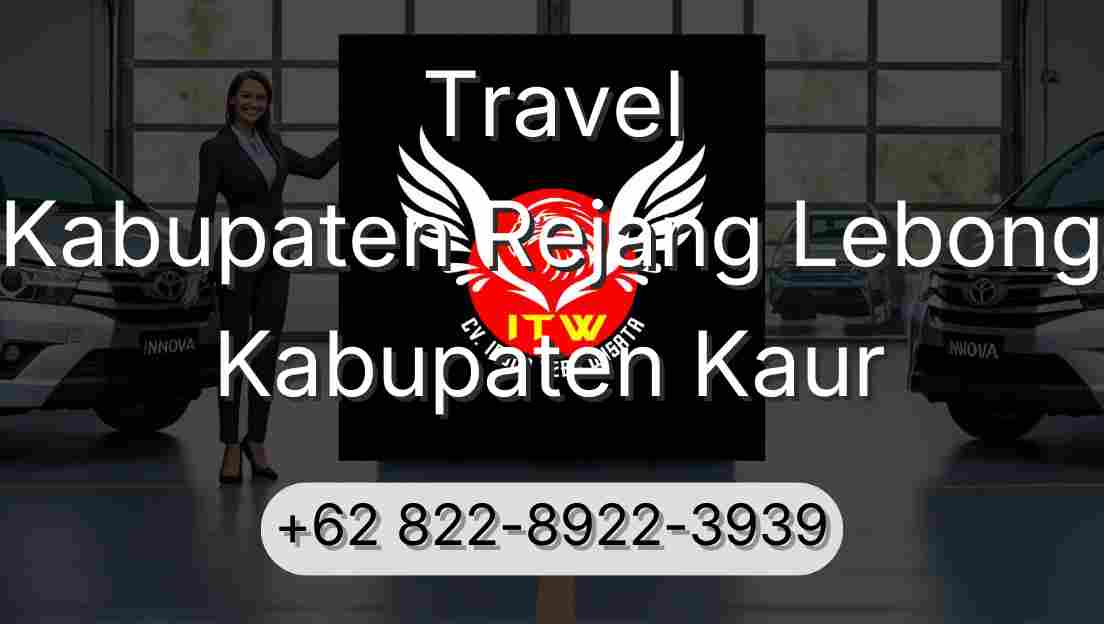 Travel Kabupaten Rejang Lebong Kabupaten Kaur