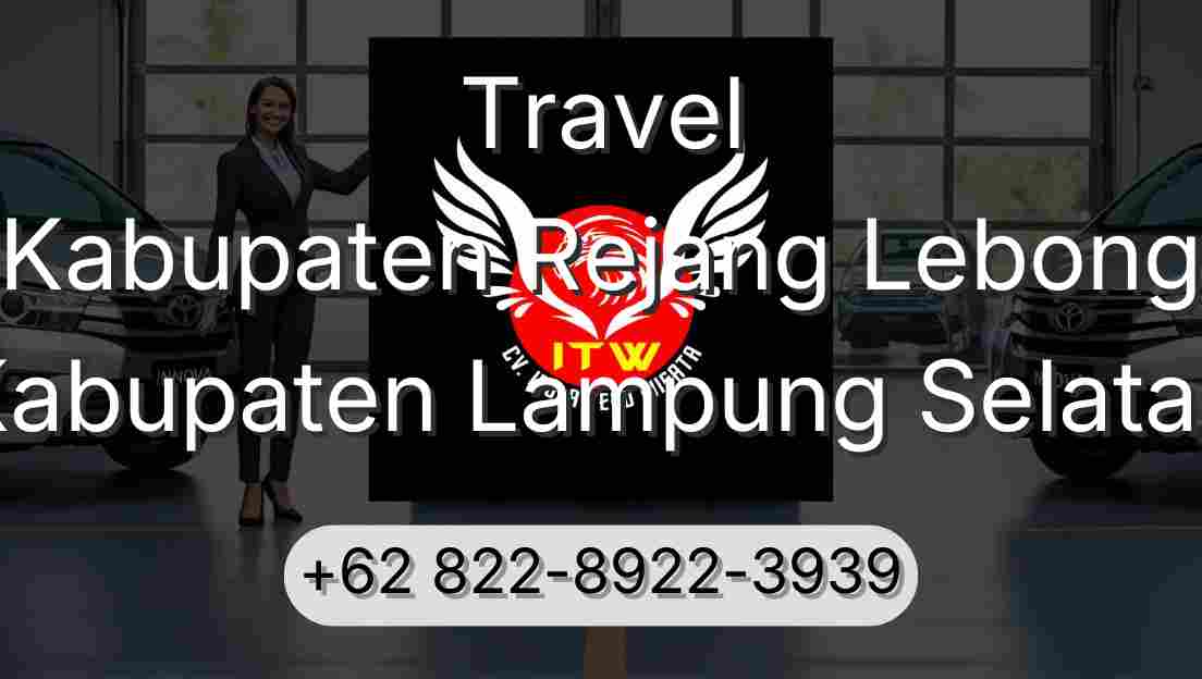 Travel Kabupaten Rejang Lebong Kabupaten Lampung Selatan