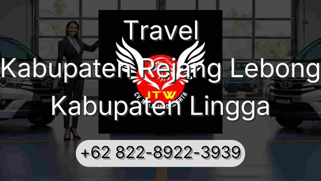 Travel Kabupaten Rejang Lebong Kabupaten Lingga