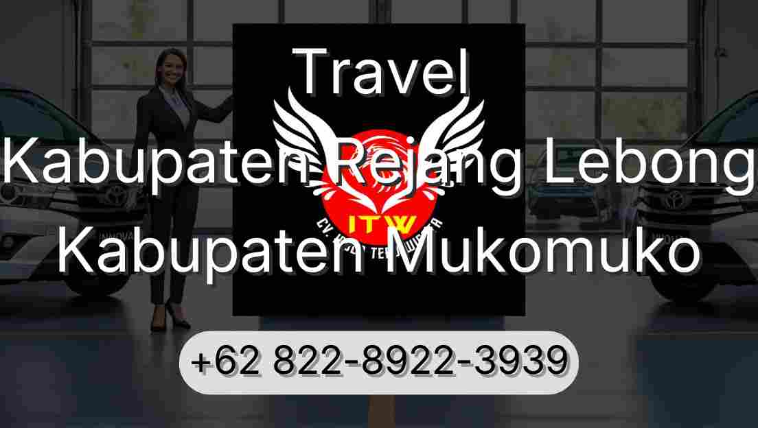 Travel Kabupaten Rejang Lebong Kabupaten Mukomuko