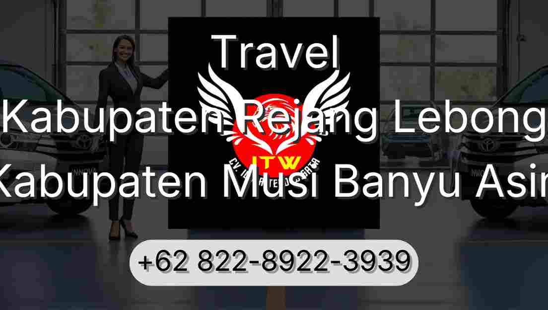 Travel Kabupaten Rejang Lebong Kabupaten Musi Banyu Asin