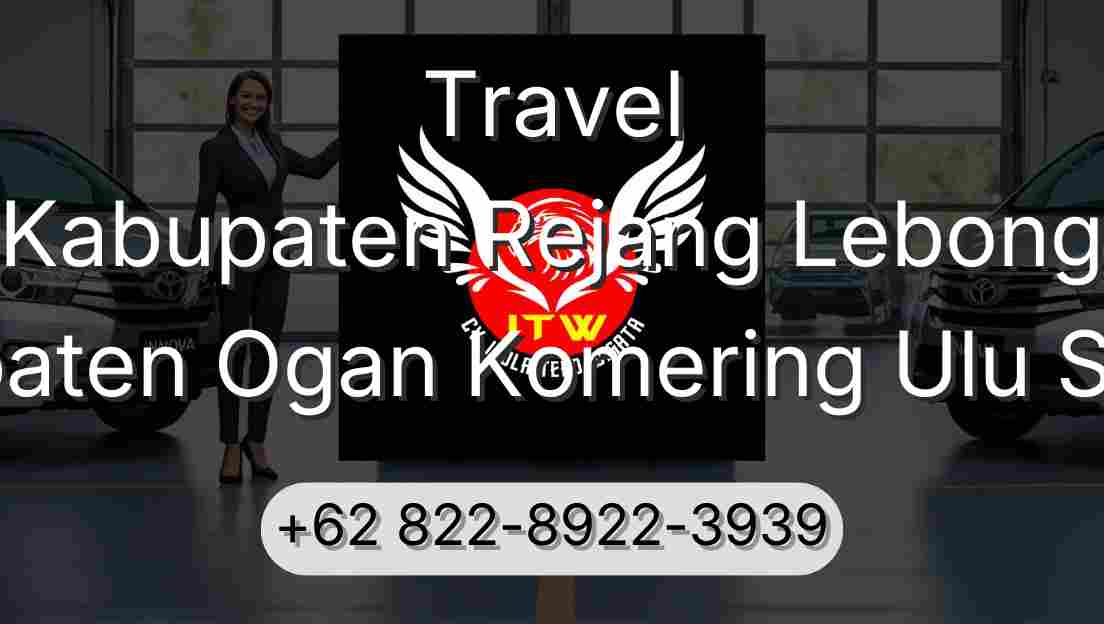 Travel Kabupaten Rejang Lebong Kabupaten Ogan Komering Ulu Selatan