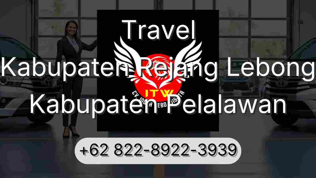 Travel Kabupaten Rejang Lebong Kabupaten Pelalawan