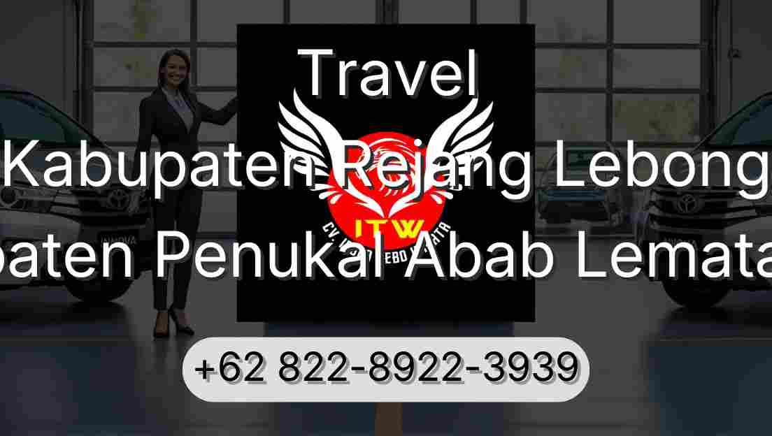 Travel Kabupaten Rejang Lebong Kabupaten Penukal Abab Lematang Ilir