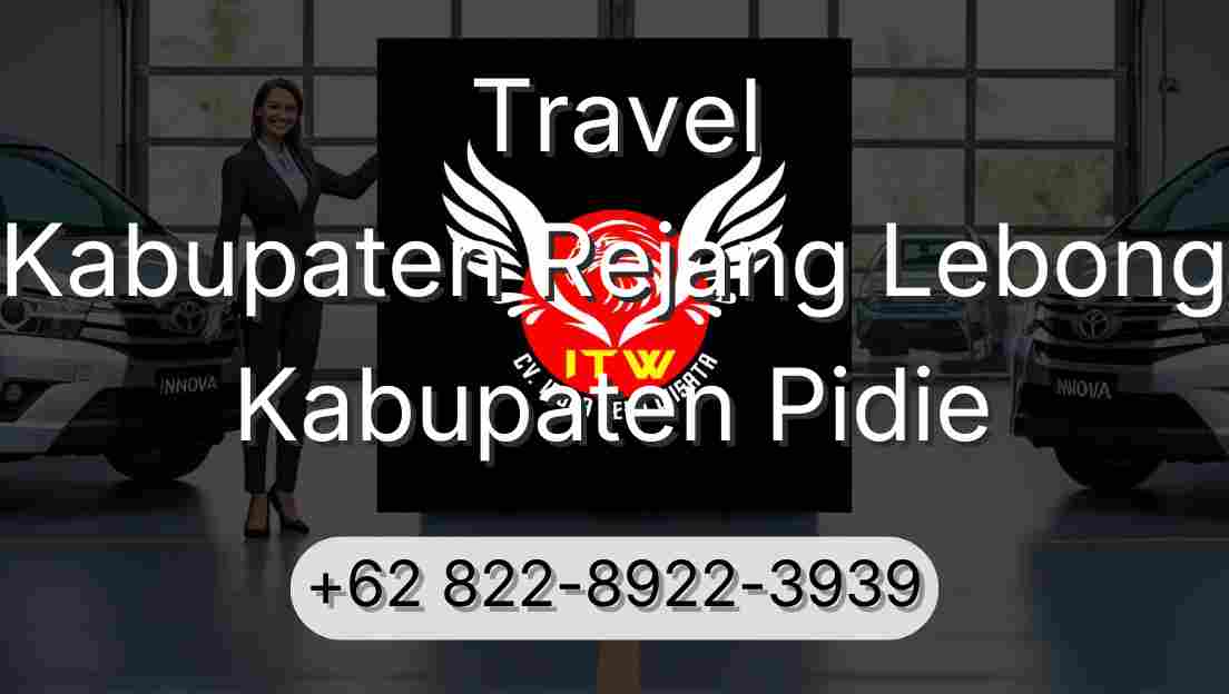 Travel Kabupaten Rejang Lebong Kabupaten Pidie