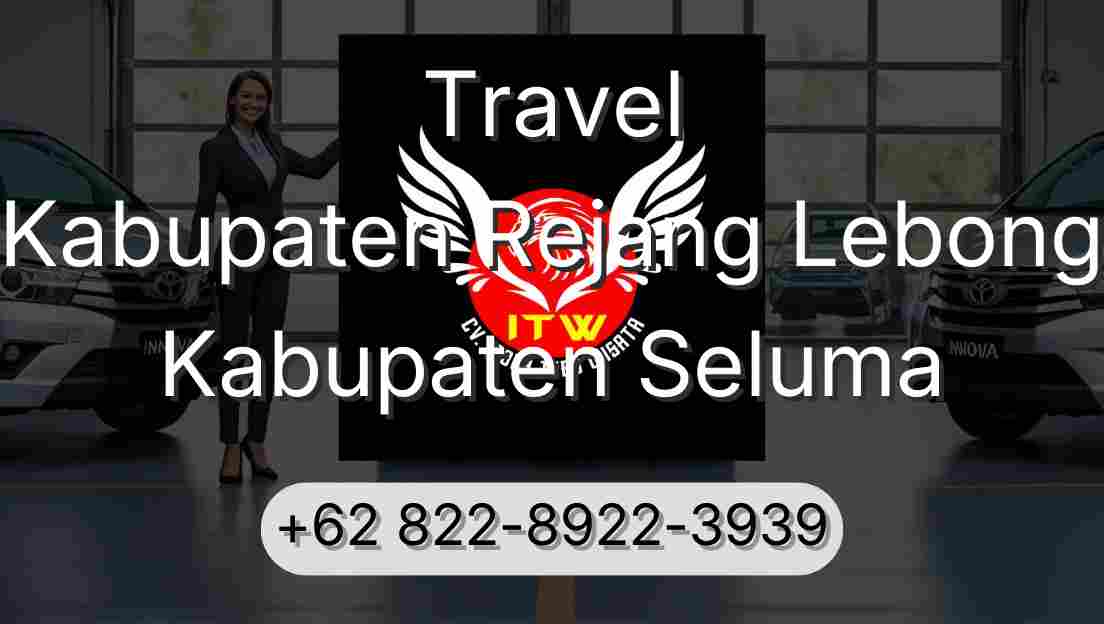 Travel Kabupaten Rejang Lebong Kabupaten Seluma