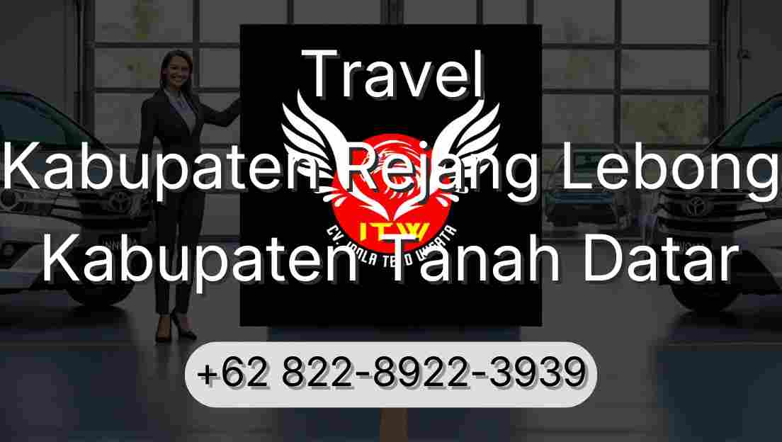 Travel Kabupaten Rejang Lebong Kabupaten Tanah Datar