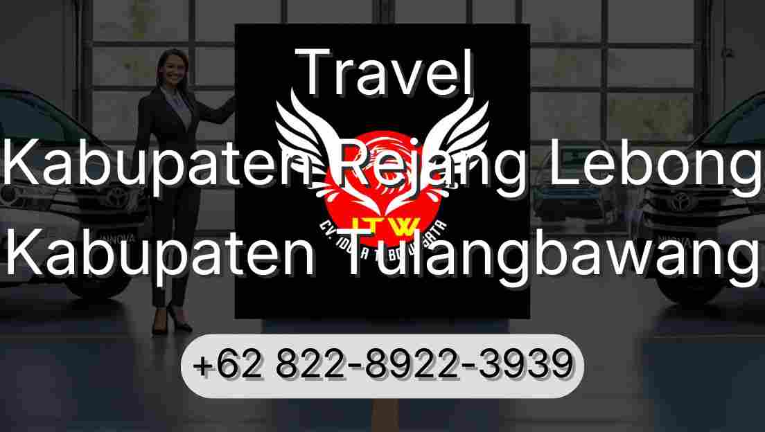 Travel Kabupaten Rejang Lebong Kabupaten Tulangbawang