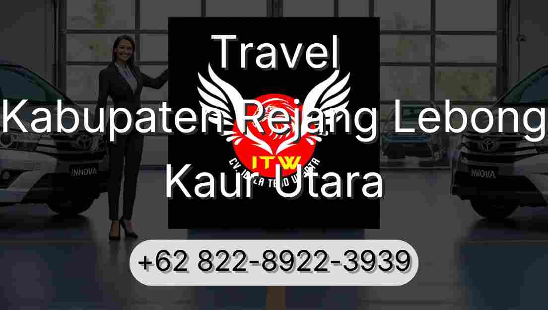 Travel Kabupaten Rejang Lebong Kaur Utara