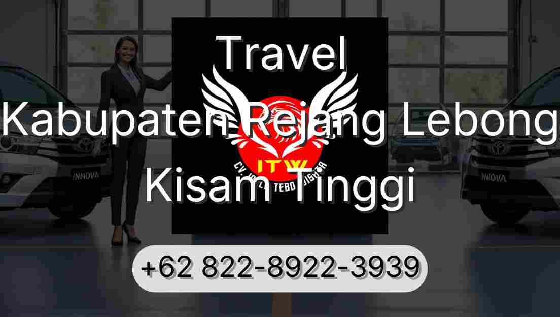 Travel Kabupaten Rejang Lebong Kisam Tinggi