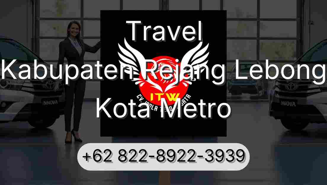 Travel Kabupaten Rejang Lebong Kota Metro