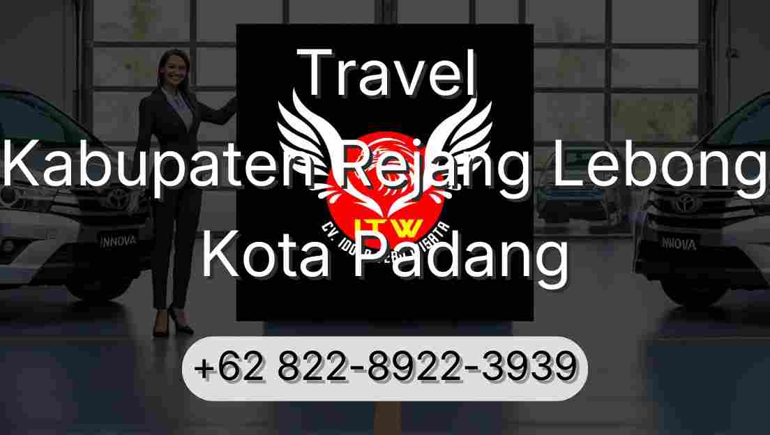 Travel Kabupaten Rejang Lebong Kota Padang