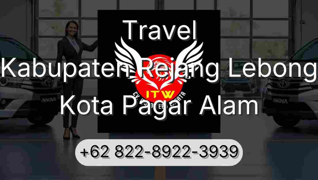 Travel Kabupaten Rejang Lebong Kota Pagar Alam
