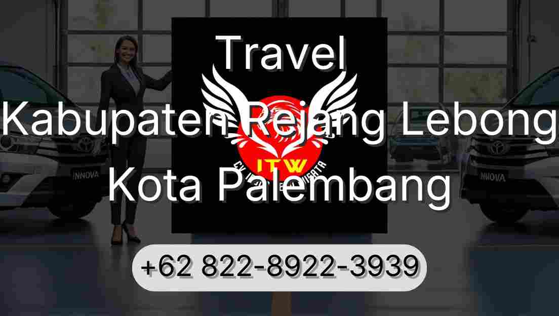 Travel Kabupaten Rejang Lebong Kota Palembang