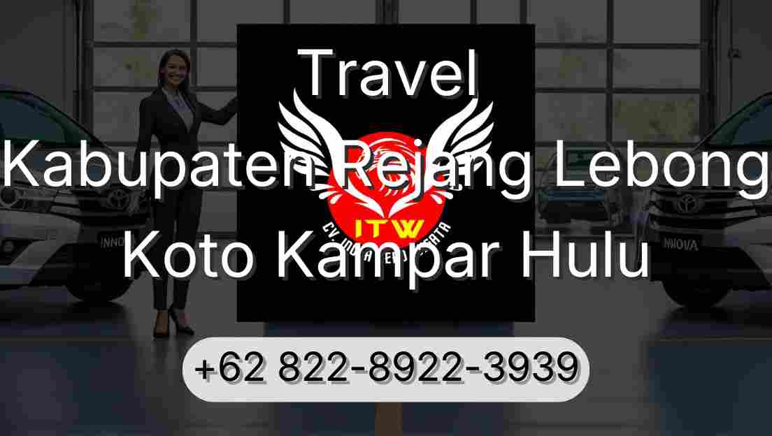 Travel Kabupaten Rejang Lebong Koto Kampar Hulu