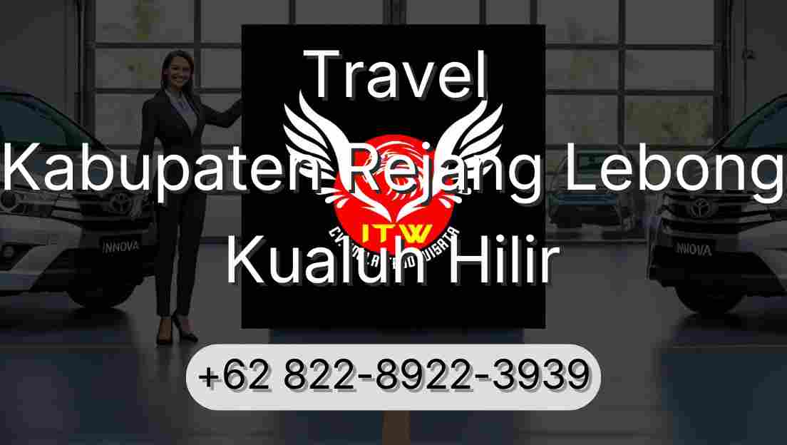 Travel Kabupaten Rejang Lebong Kualuh Hilir