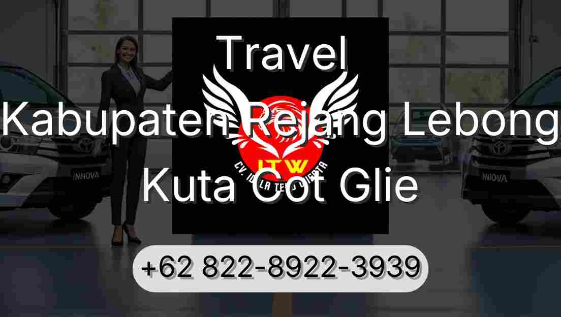 Travel Kabupaten Rejang Lebong Kuta Cot Glie