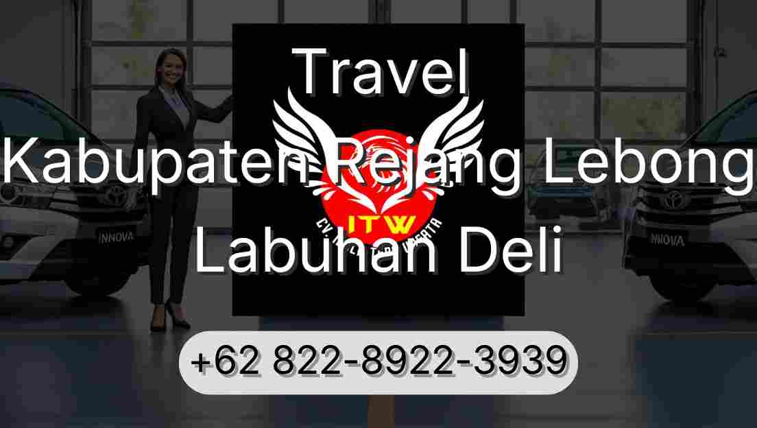 Travel Kabupaten Rejang Lebong Labuhan Deli