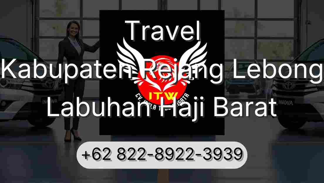 Travel Kabupaten Rejang Lebong Labuhan Haji Barat