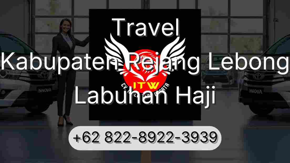 Travel Kabupaten Rejang Lebong Labuhan Haji