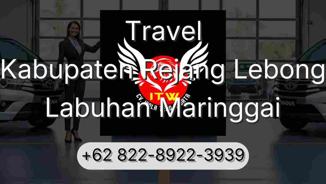 Travel Kabupaten Rejang Lebong Labuhan Maringgai