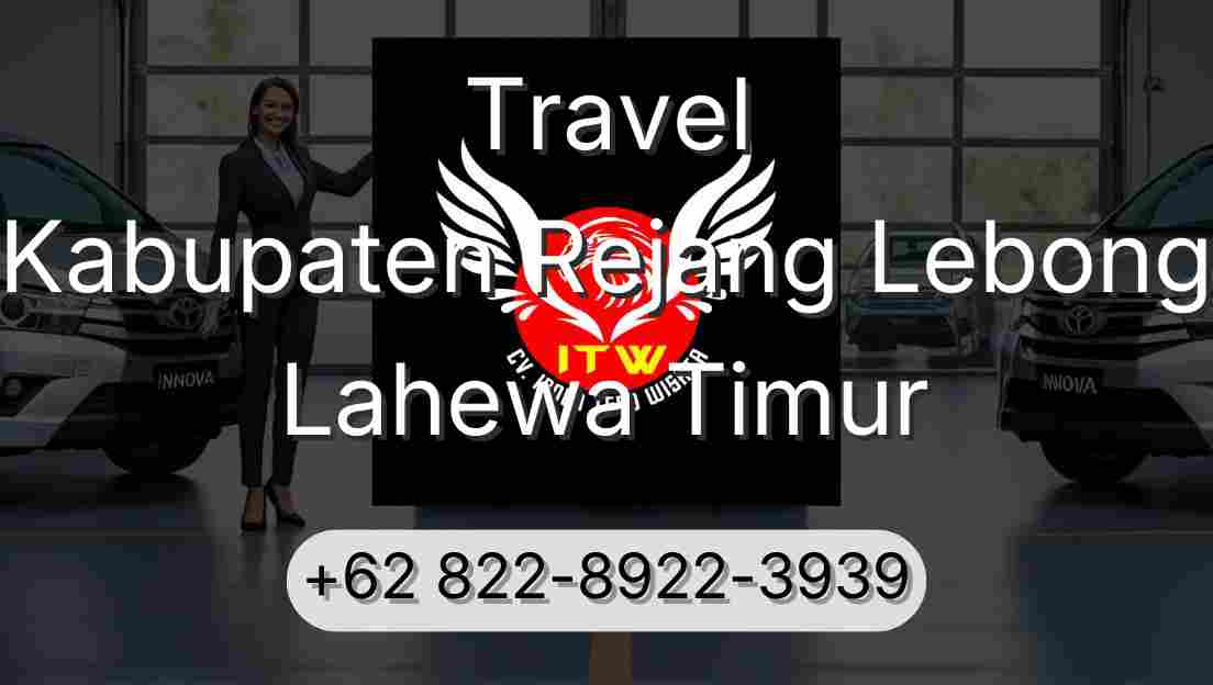 Travel Kabupaten Rejang Lebong Lahewa Timur