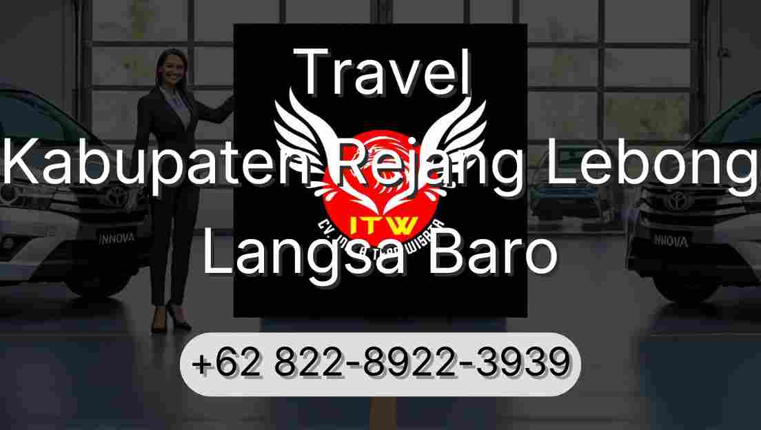 Travel Kabupaten Rejang Lebong Langsa Baro