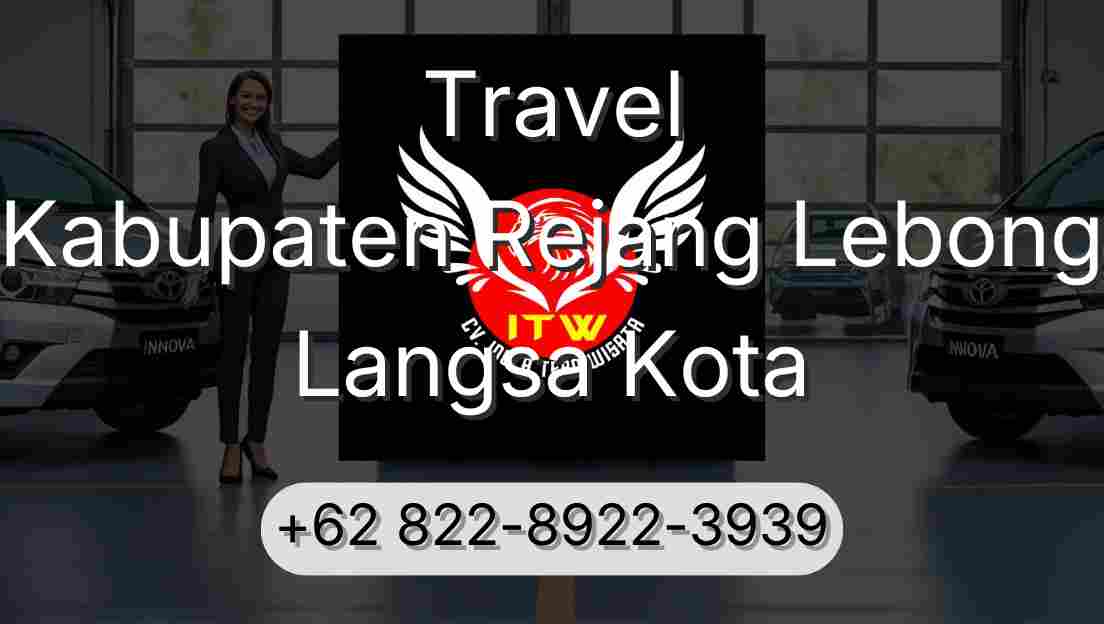 Travel Kabupaten Rejang Lebong Langsa Kota