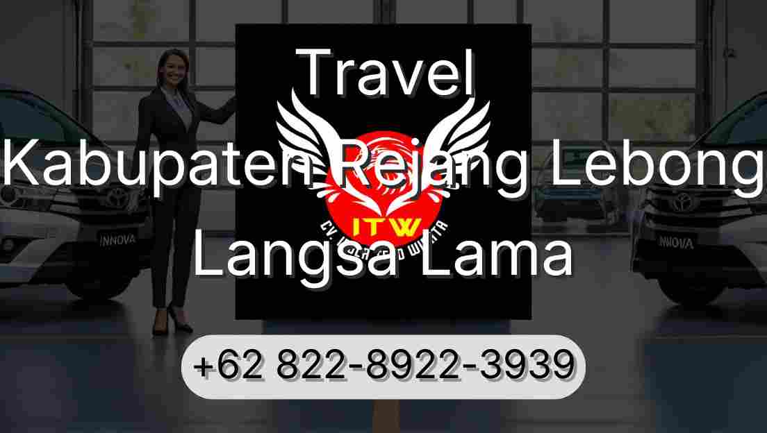 Travel Kabupaten Rejang Lebong Langsa Lama