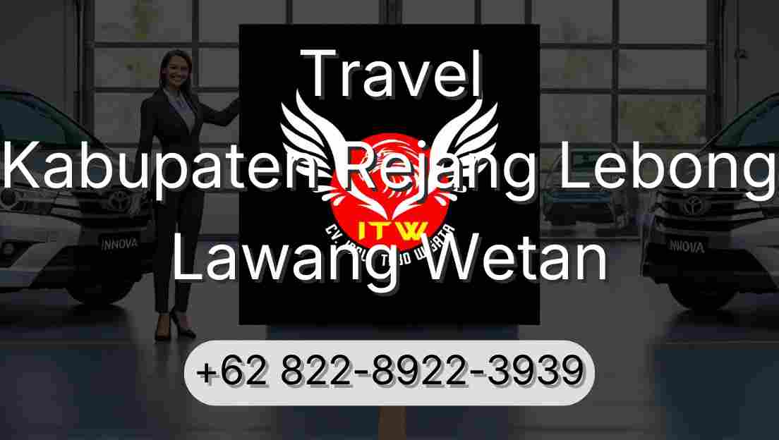 Travel Kabupaten Rejang Lebong Lawang Wetan