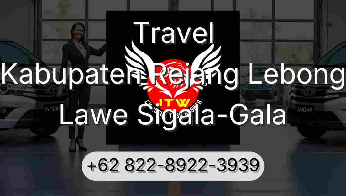 Travel Kabupaten Rejang Lebong Lawe Sigala-Gala
