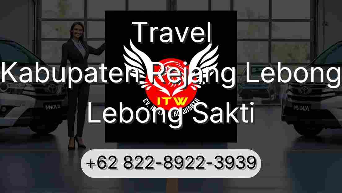 Travel Kabupaten Rejang Lebong Lebong Sakti