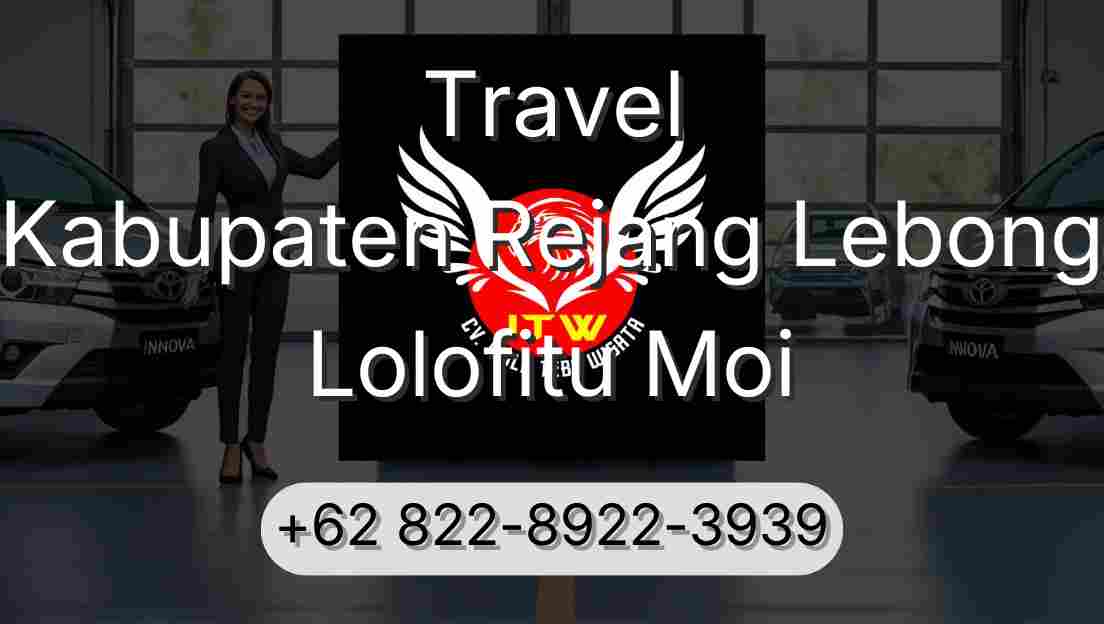 Travel Kabupaten Rejang Lebong Lolofitu Moi