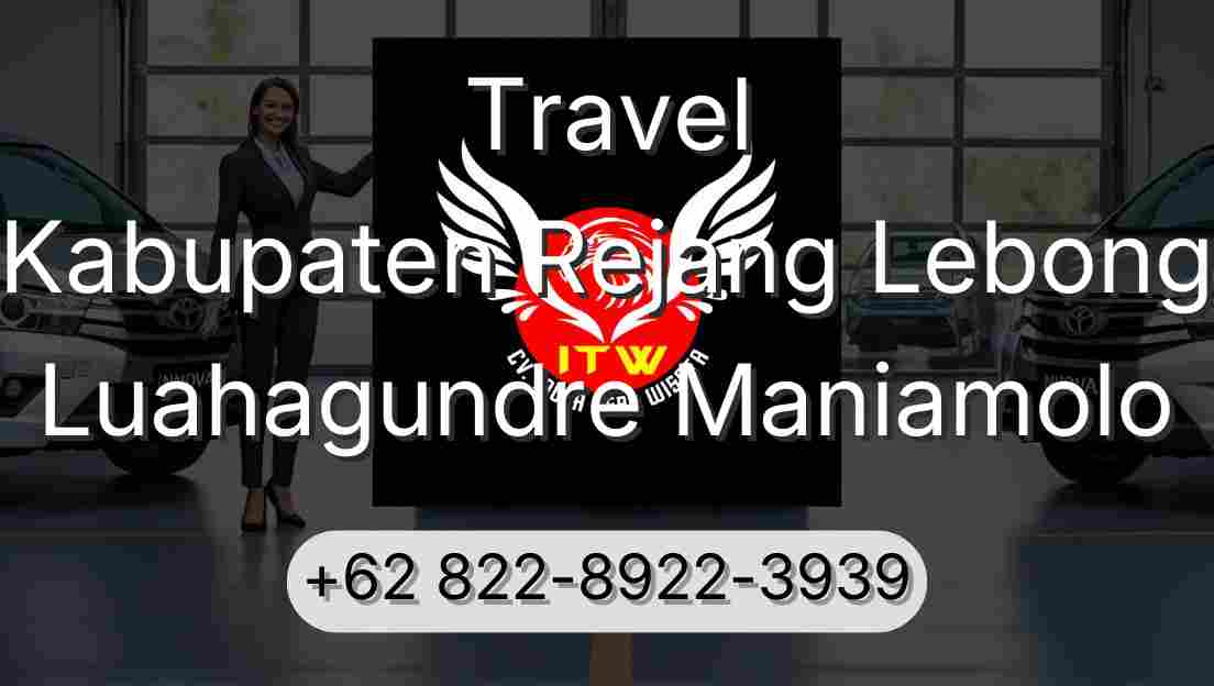 Travel Kabupaten Rejang Lebong Luahagundre Maniamolo