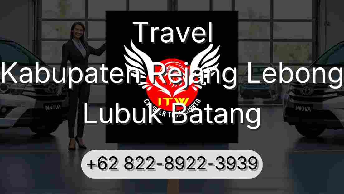 Travel Kabupaten Rejang Lebong Lubuk Batang