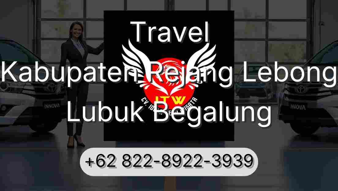 Travel Kabupaten Rejang Lebong Lubuk Begalung