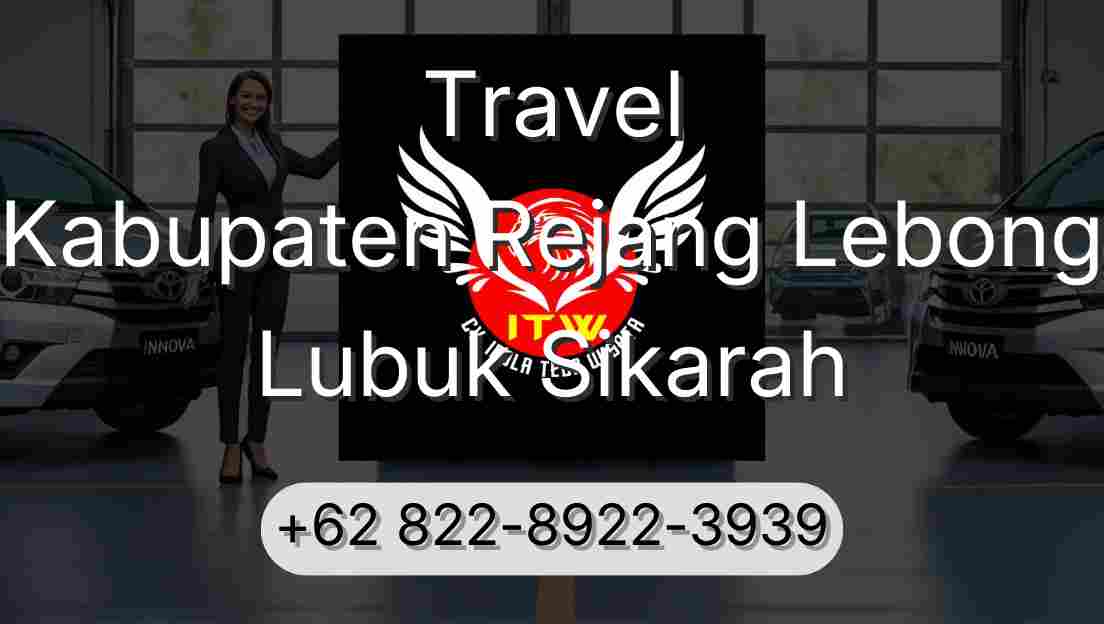 Travel Kabupaten Rejang Lebong Lubuk Sikarah