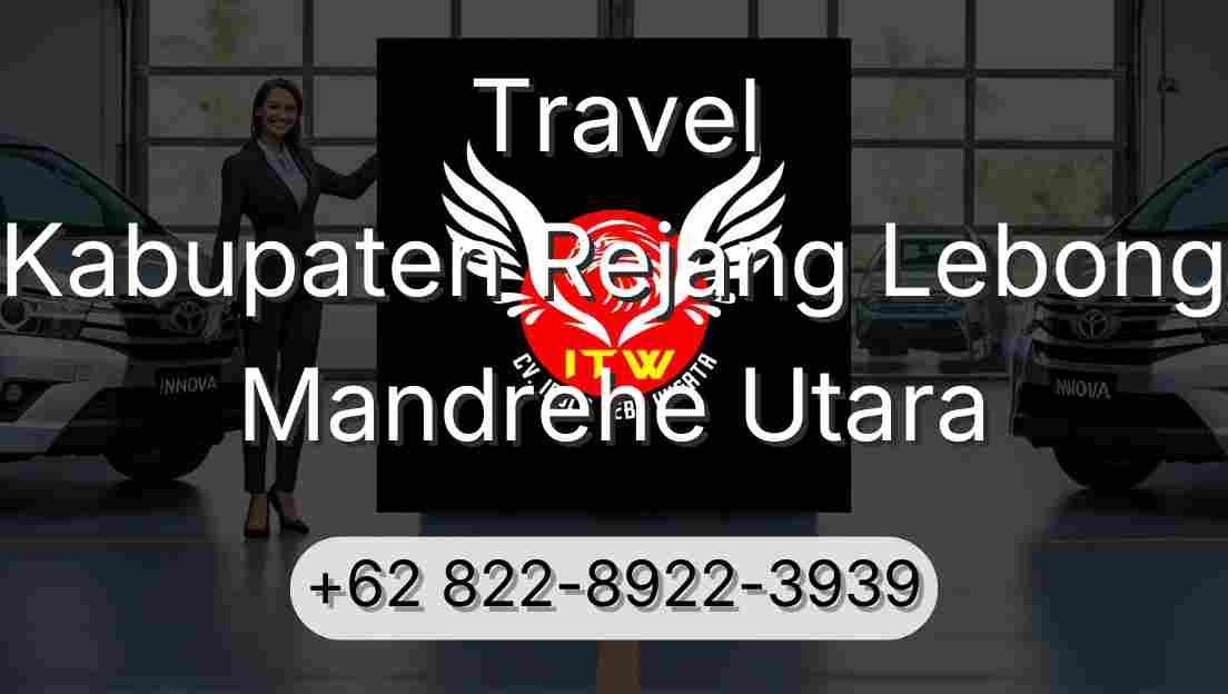 Travel Kabupaten Rejang Lebong Mandrehe Utara