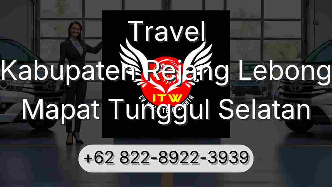 Travel Kabupaten Rejang Lebong Mapat Tunggul Selatan
