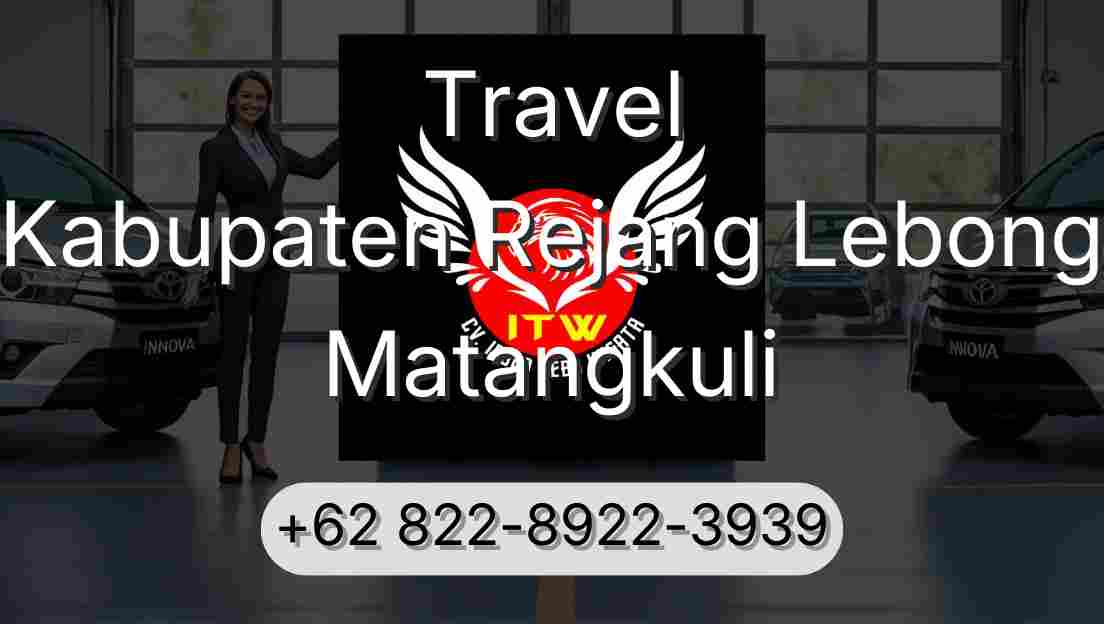 Travel Kabupaten Rejang Lebong Matangkuli