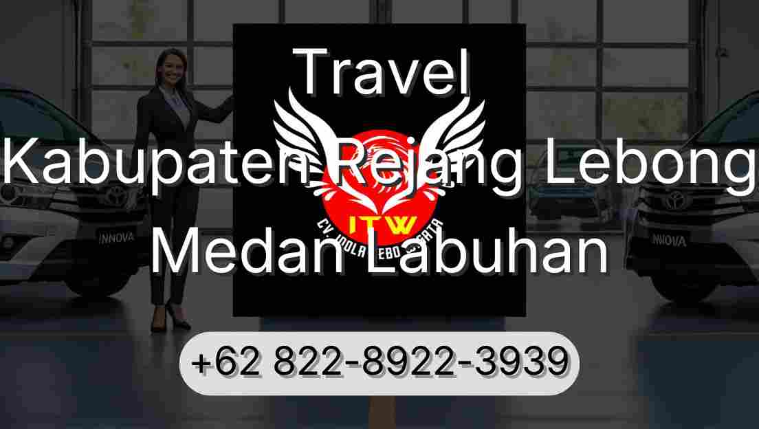 Travel Kabupaten Rejang Lebong Medan Labuhan