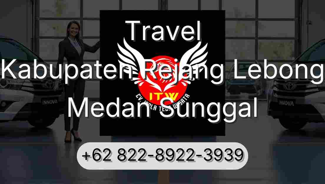 Travel Kabupaten Rejang Lebong Medan Sunggal