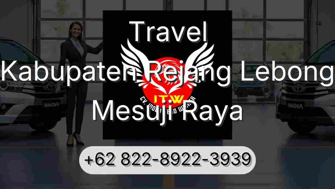 Travel Kabupaten Rejang Lebong Mesuji Raya