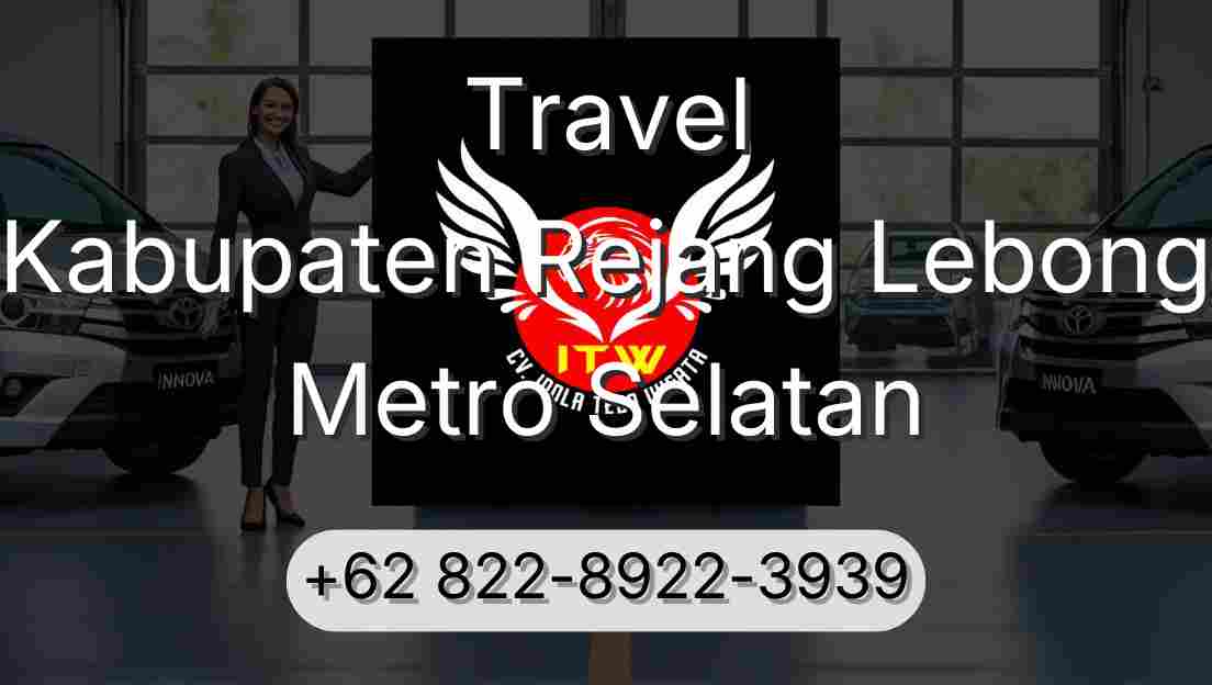 Travel Kabupaten Rejang Lebong Metro Selatan