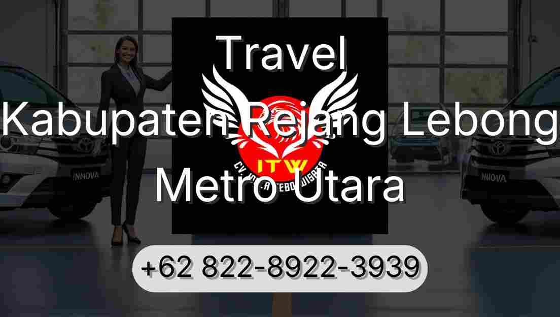 Travel Kabupaten Rejang Lebong Metro Utara