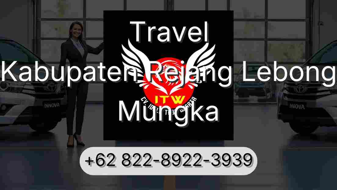 Travel Kabupaten Rejang Lebong Mungka