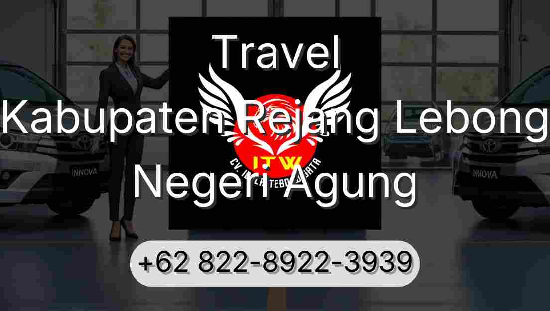 Travel Kabupaten Rejang Lebong Negeri Agung